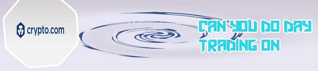 Can you day trade on cryptocom